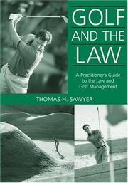 Cover of: Golf and the law: a practitioner's guide to the law and golf management