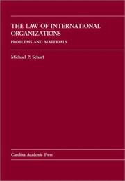 Cover of: The law of international organizations | Michael P. Scharf