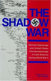Cover of: The shadow war: German espionage and United States counterespionage in Latin America during World War II
