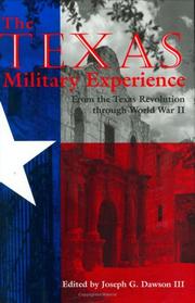 Cover of: The Texas military experience by edited by Joseph G. Dawson III.
