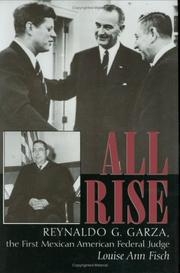 Cover of: All rise: Reynaldo G. Garza, the first Mexican American federal judge