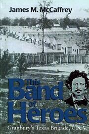 Cover of: This band of heroes: Granbury's Texas Bridade, C.S.A.