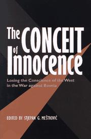 Cover of: The conceit of innocence: losing the conscience of the West in the war against Bosnia
