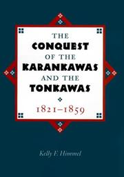 Cover of: The conquest of the Karankawas and the Tonkawas, 1821-1859