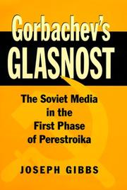 Cover of: Gorbachev's glasnost: the Soviet media in the first phase of perestroika