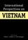 Cover of: International perspectives on Vietnam