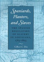 Cover of: Spaniards, planters, and slaves: the Spanish regulation of slavery in Louisiana, 1763-1803