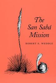 The San Sabá Mission by Robert S. Weddle