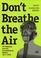 Cover of: Don't Breathe the Air