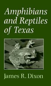 Cover of: Amphibians and Reptiles of Texas: With Keys, Taxonomic Synopses, Bibliography, and Distribution Maps (W L Moody, Jr, Natural History Series)