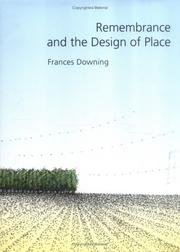 Cover of: Remembrance and the Design of Place (Sara and John Lindsey Series in the Arts and Humanities, No. 6)