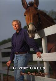 Cover of: Close calls: Jan Reid's Texas