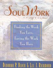 Cover of: SoulWork: Finding the Work You Love, Loving the Work You Have