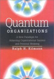 Cover of: Quantum Organizations: A New Paradigm for Achieving Organizational Success and Personal Meaning