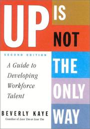 Cover of: Up Is Not the Only Way: A Guide to Developing Workforce Talent