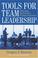 Cover of: Tools for team leadership