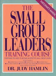 Cover of: The Small Group Leaders Training Course: Everything You Need to Organize and Launch a Successful Small Group Ministry in Your Church/Participants