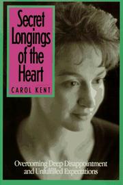 Cover of: Secret Longings of the Heart by Carol Kent