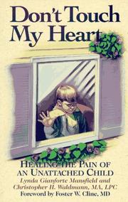 Cover of: Don't touch my heart: healing the pain of an unattached child