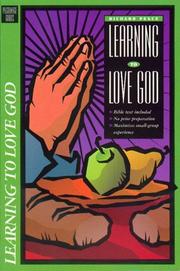 Cover of: Learning to love God: small group Bible study on living the Christian faith