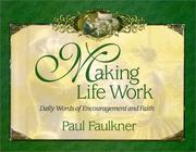 Cover of: Making Life Work: Daily Words of Encouragement and Faith