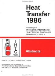 Heat transfer, 1986 by International Heat Transfer Conference (8th 1986 San Francisco, Calif.), Chang L. Tien