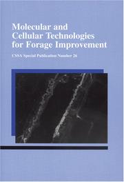 Cover of: Molecular and cellular technologies for forage improvement: proceedings of a symposium sponsored by Divisions C-1, C-6, and C-7 of the Crop Science Society of America in Indianapolis, IN, 6 Nov. 1996