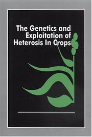 Cover of: Genetics and exploitation of heterosis in crops by International Symposium on the Genetics and Exploitation of Heterosis in Crops (1997 Mexico City, Mexico)