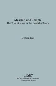 Cover of: Messiah and temple: the trial of Jesus in the Gospel of Mark