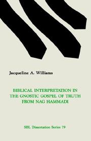 Biblical interpretation in the Gnostic Gospel of truth from Nag Hammadi by Jacqueline A. Williams
