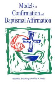 Cover of: Models of confirmation and baptismal affirmation: liturgical and educational issues and designs