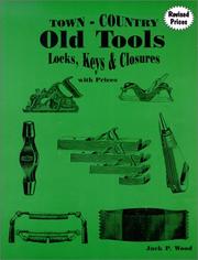 Town and Country Old Tools and Locks and Keys by Jack P. Wood