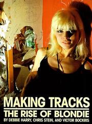 Making tracks by Debbie Harry