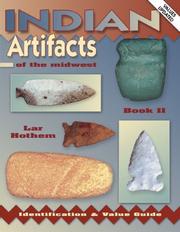 Cover of: Indian Artifacts of the Midwest by Lar Hothem, Lar Hothem