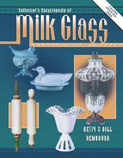Collector's encyclopedia of milk glass by Betty Newbound