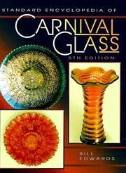 Cover of: Standard encyclopedia of carnival glass by Edwards, Bill.