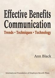Cover of: Effective benefits communication: trends, techniques, technology