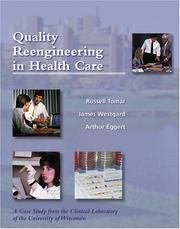 Cover of: Quality reengineering in health care: the Clinical Laboratory of the University of Wisconsin Hospital and Clinics