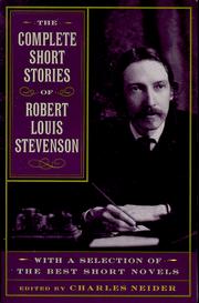 Cover of: The complete short stories of Robert Louis Stevenson, with a selection of the best short novels by Robert Louis Stevenson