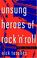 Cover of: Unsung Heroes of Rock 'n' Roll