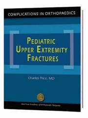 Cover of: Pediatric Upper Extremity Fractures (Complications in Orthopaedics) by Charles Price