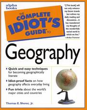 The complete idiot's guide to geography by Thomas E. Sherer, Jr., Thomas E. Sherer, Thom Werthman, Joseph Gonzalez