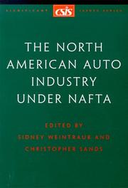 The North American auto industry under NAFTA by Sidney Weintraub, Christopher Sands