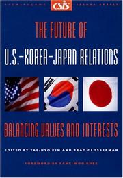 Cover of: The future of U.S.-Korea-Japan relations: balancing values and interests
