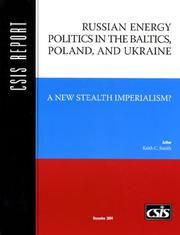 Russian Energy Politics in the Baltics, Poland, and Ukraine by Keith C. Smith