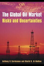 Cover of: The Global Oil Market: Risks And Uncertainties