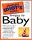 Cover of: The complete idiot's guide to bringing up baby