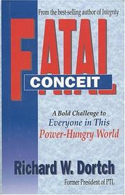Cover of: Fatal Conceit: A Bold Challenge to Everyone in This Power-Hungry World