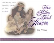 Cover of: When Mothers Touch Heaven: Life-Changing Stories of Mothers Praying for Their Children