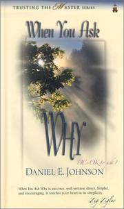 Cover of: When you ask why by Johnson, Daniel E., Johnson, Daniel E.